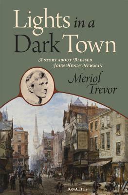 Lights in a Dark Town by Meriol Trevor