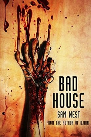 Bad House by Sam West