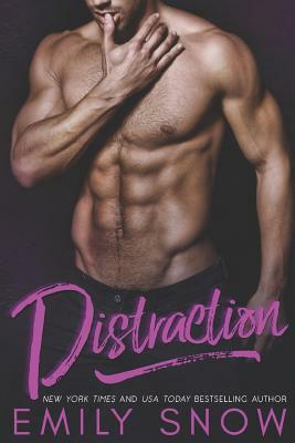 Distraction by Emily Snow