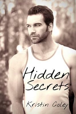 Hidden Secrets by Kristin Coley