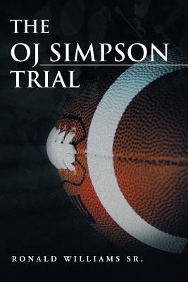 The Oj Simpson Trial by Ronald Williams