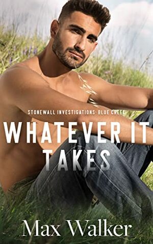 Whatever It Takes by Max Walker