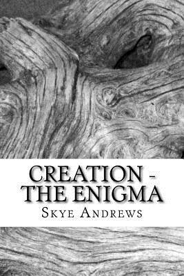 Creation - The Enigma by Skye Andrews