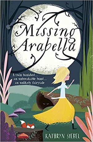 Missing Arabella by Kathryn Siebel