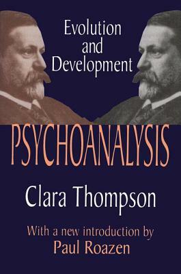 Psychoanalysis: Evolution and Development by Clara Thompson