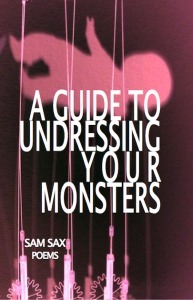 A Guide to Undressing Your Monsters by sam sax