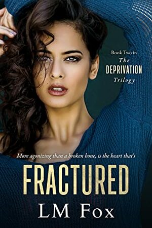 Fractured by L.M. Fox