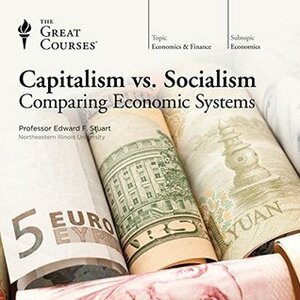 Capitalism vs. Socialism: Comparing Economic Systems by Edward F. Stuart