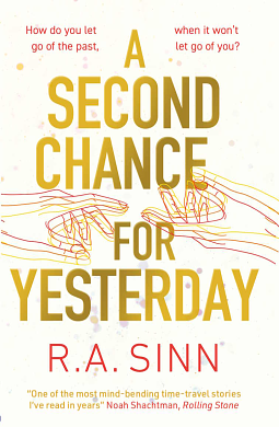 A Second Chance For Yesterday  by R.A Sinn