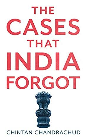 The Cases That India Forgot by Chintan Chandrachud