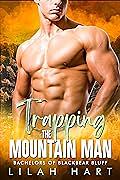 Trapping the Mountain Man by Lilah Hart