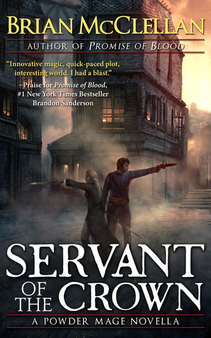 Servant of the Crown by Brian McClellan