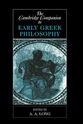 The Cambridge Companion to Early Greek Philosophy by 