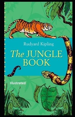 The Jungle Book Illustrated by Rudyard Kipling