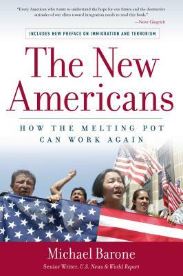 The New Americans: How the Melting Pot Can Work Again by Michael Barone