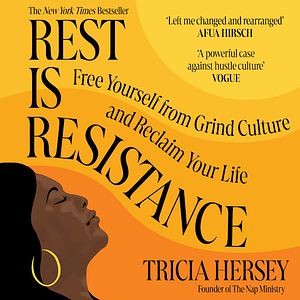 Rest Is Resistance: A Manifesto by Tricia Hersey