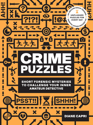 60-Second Brain Teasers Crime Puzzles: Short Forensic Mysteries to Challenge Your Inner Amateur Detective by M. Diane Vogt