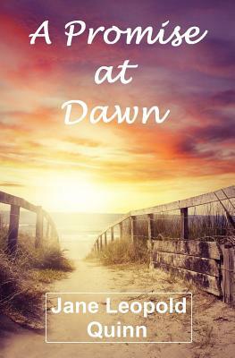 A Promise at Dawn by Jane Leopold Quinn