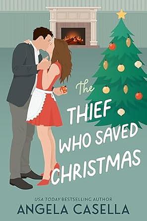 The Thief Who Saved Christmas by Angela Casella