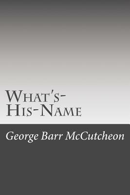 What's-His-Name by George Barr McCutcheon