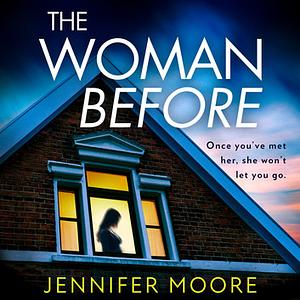 The Woman Before by Jennifer Moore