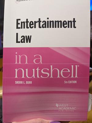 Entertainment Law in a Nutshell by Sherri Burr