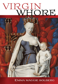 Virgin Whore by Emma Maggie Solberg