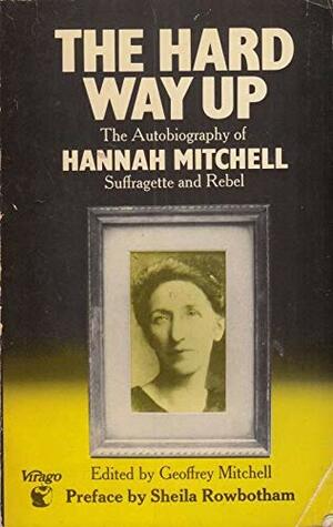 The Hard Way Up by Geoffrey Mitchell, Hannah Mitchell