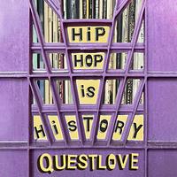 Hip-Hop Is History by Questlove