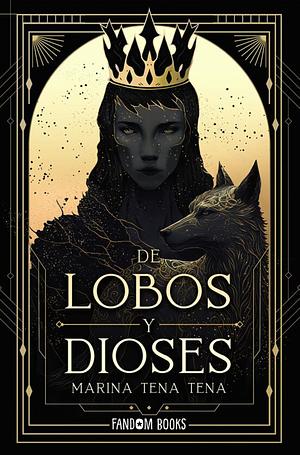 De lobos y dioses by Marina Tena Tena