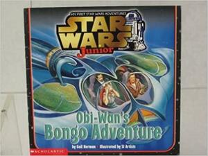 Obi-WAN's Bongo Adventure by Gail Herman