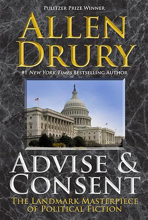 Advise and Consent by Allen Drury