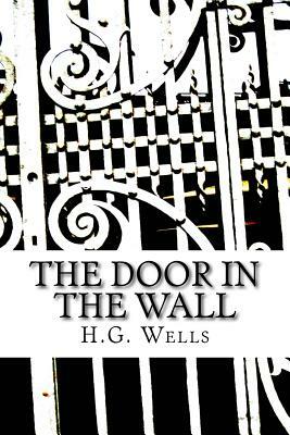 The Door in the Wall by H.G. Wells