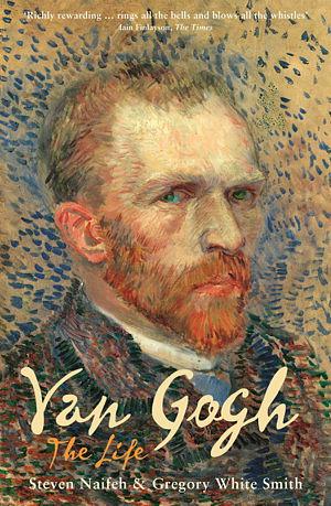 Van Gogh: The Life by Steven Naifeh, Gregory White Smith