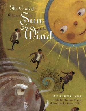 The Contest Between the Sun and the Wind: An Aesop's Fable by Heather Forest, Susan Gaber