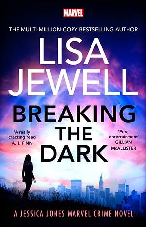 Breaking the Dark: A Jessica Jones Marvel Crime Novel by Lisa Jewell