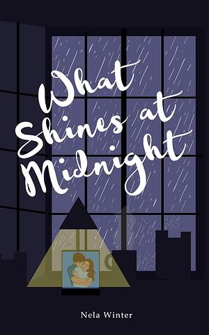 What shines at midnight by Nela Winter