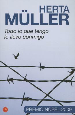 Todo lo que tengo lo llevo conmigo by Herta Müller