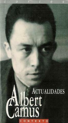 Actualidades by Albert Camus