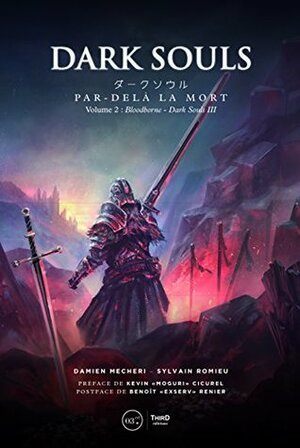 Dark Souls. Par-delà la mort: Volume 2\xa0- Bloodborne et Dark Souls III by Damien Mecheri, Sylvain Romieu