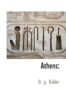 Athens by D. P. Kidder