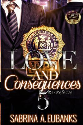 Love & Consequences 4: Rock Stars by Sabrina A. Eubanks