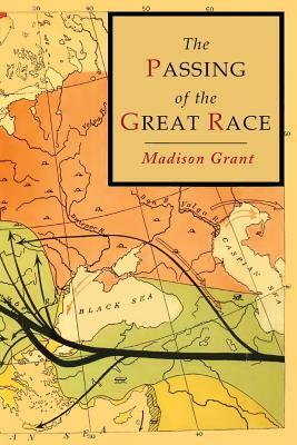 The Passing of the Great Race: Color Illustrated Edition with Original Maps by Madison Grant