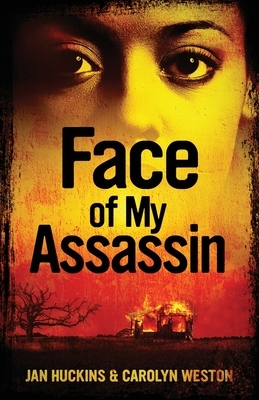 Face of My Assassin by Carolyn Weston, Jan Huckins