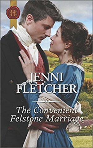 The Convenient Felstone Marriage by Jenni Fletcher
