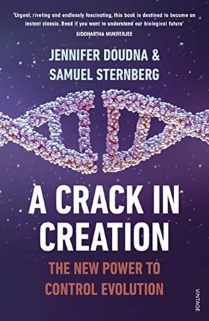 A Crack in Creation by Jennifer A. Doudna, Samuel Sternberg