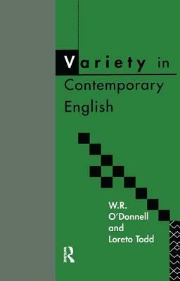 Variety in Contemporary English by Loreto Todd, W. R. O'Donnell
