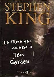 La chica que amaba a Tom Gordon by Stephen King