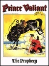 Prince Valiant Vol. 1: The Prophecy by Hal Foster