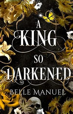 A King so Darkened by Belle Manuel